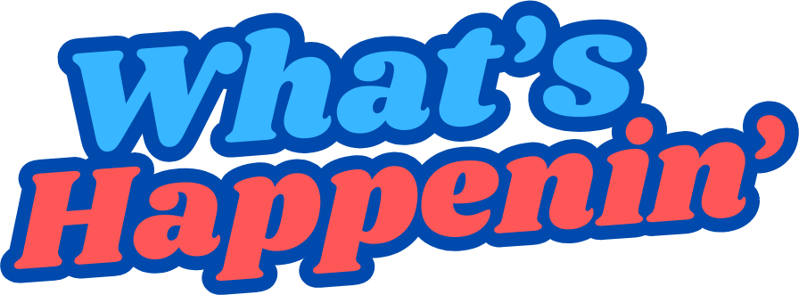 What's Happenin'